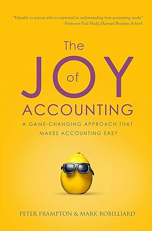 the joy of accounting a game changing approach that makes accounting easy 1st edition peter frampton ,mark