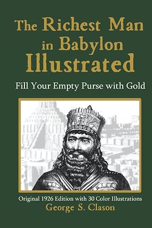 the richest man in babylon illustrated fill your empty purse with gold  george. s. clason, melody michaels