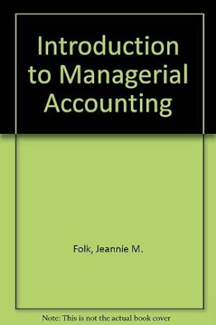 study guide and workbook for use with introduction to managerial accounting 1st edition jeannie m folk ,ray h