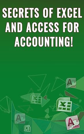 secrets of excel and access for accounting 1st edition andrei besedin b079ck6l6f