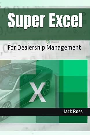 super excel for dealership management 1st edition jack ross b0cpx1199h, 979-8871240526