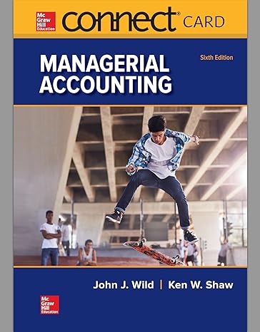 connect access card for managerial accounting 6th edition john wild ,ken shaw 1260005178, 978-1260005172