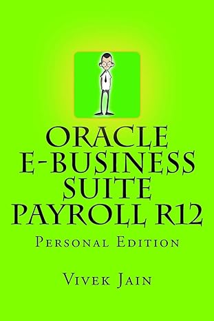 oracle e business suite payroll r12 1st edition vivek jain 1494945355, 978-1494945350