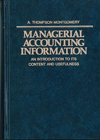 managerial accounting information an introduction to its content and usefulness 1st edition a thompson