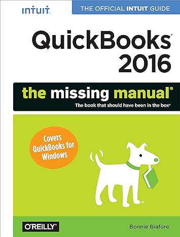 quickbooks 2016 the missing manual the official intuit guide to quickbooks 2016 1st edition bonnie biafore