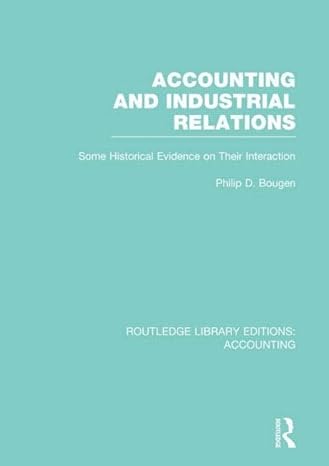 accounting and industrial relations some historical evidence on their interaction 1st edition philip bougen