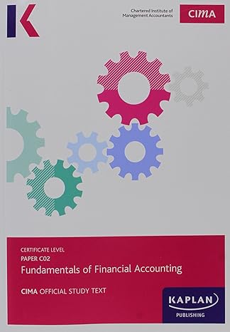 c02 fundamentals of financial accounting study text 1st edition cima 178415282x, 978-1784152826