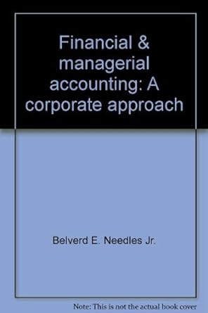 financial and managerial accounting a corporate approach 4th edition belverd e needles jr 039576596x,