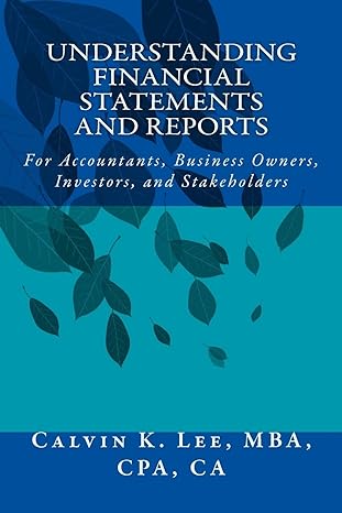 understanding financial statements and reports for accountants business owners investors and stakeholders 1st