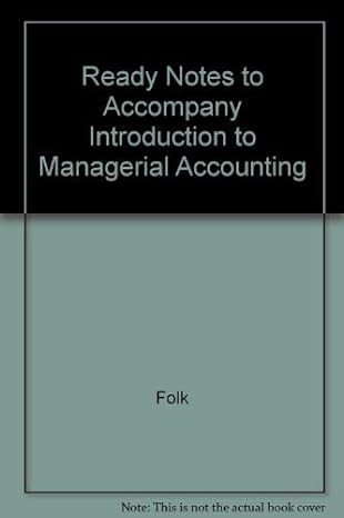 ready notes for use with introduction to managerial accounting 1st edition jeannie m folk ,ray h garrison