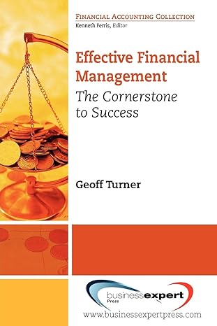 effective financial management the cornerstone to success 1st edition geoff turner 1606492330, 978-1606492338