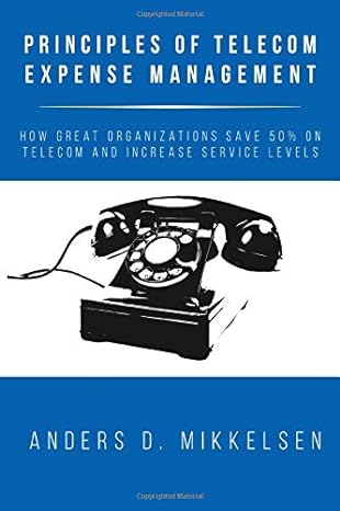 principles of telecom expense management how great organizations save 50 on telecom and increase service