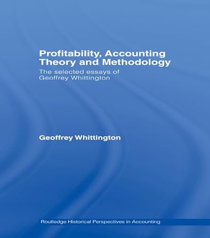 profitability accounting theory and methodology the selected essays of geoffrey whittington 1st edition