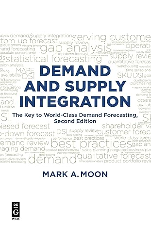 demand and supply integration the key to world class demand forecasting 2nd edition mark a moon 1501515152,