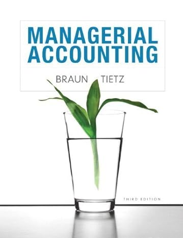 managerial accounting 1st edition braun b00du86rjw