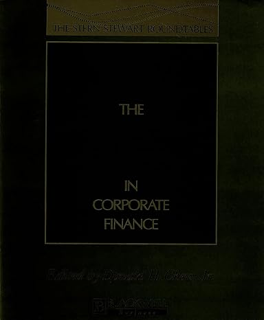 discussing the revolution in corporate finance the stern stewart roundtables 1st edition donald h chew jr