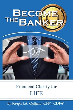 become the banker financial clarity for life 1st edition joseph j a j a quijano 150355435x, 978-1503554351