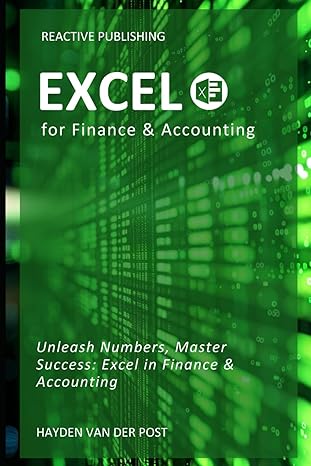 excel for finance and accounting the crash course 2024 1st edition hayden van der post ,vincent bisette