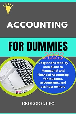 accounting for dummies 2023 a beginners step by step guide to managerial and financial accounting for