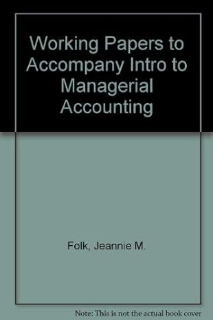 working papers for use with intro to managerial accounting 3rd edition jeannie folk 0073265047, 978-0073265049