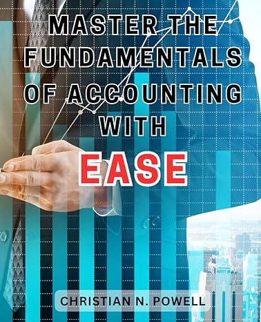 master the fundamentals of accounting with ease unlock the secrets to effortlessly mastering accountings