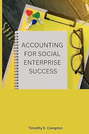 accounting for social enterprise success 1st edition timothy e compton 3228058077, 978-3228058077