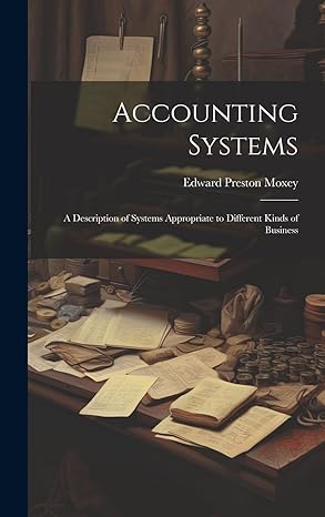 accounting systems a description of systems appropriate to different kinds of business 1st edition edward