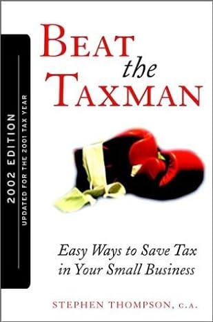 beat the taxman easy ways to save tax in your small business 2002nd edition stephen thompson 0470831588,