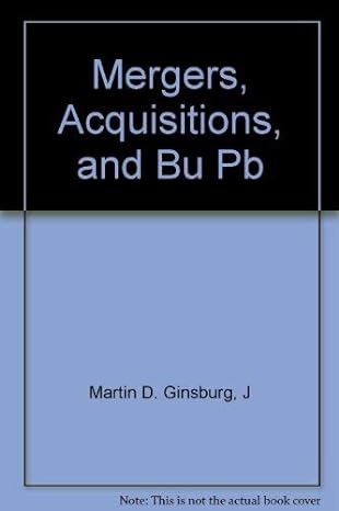 mergers acquisitions and buyouts 36465 1st edition martin d ginsburg ,jack s levin 0735511047, 978-0735511040