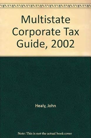 multistate corporate tax guide 2002 1st edition john healy 073552145x, 978-0735521452