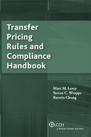 transfer pricing rules and compliance handbook 1st edition marc m levey ,steven c wrappe ,and kerwin chung