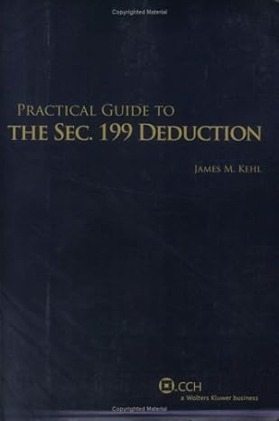 practical guide to the sec 199 deduction 1st edition james m kehl 0808014331, 978-0808014331