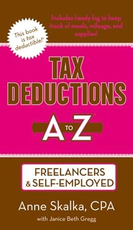 tax deductions a to z for freelancers and self employed 2nd edition anne skalka cpa ,janice beth gregg