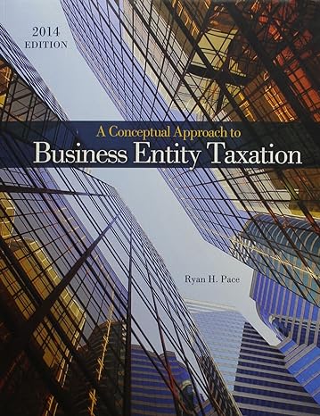 a conceptual approach to business entity taxation 4th edition ryan pace 1465227350, 978-1465227355