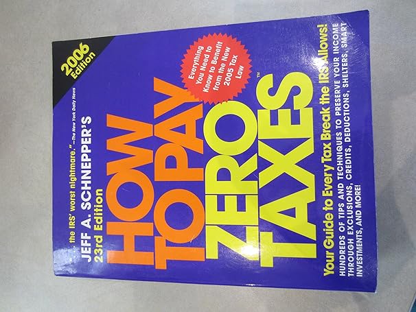 how to pay zero taxes 2006 23rd edition jeff a schnepper 007146039x, 978-0071460392