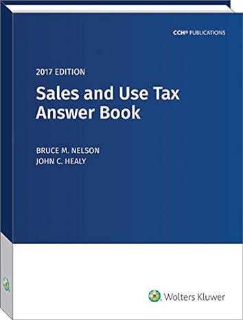 sales and use tax answer book 2017 1st edition bruce m nelson ,james t collins ,john c healy 0808044923,