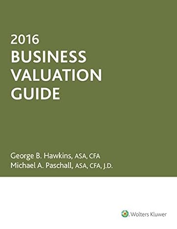 business valuation guide 2016 1st edition george hawkins ,michael paschall 0808043021, 978-0808043027