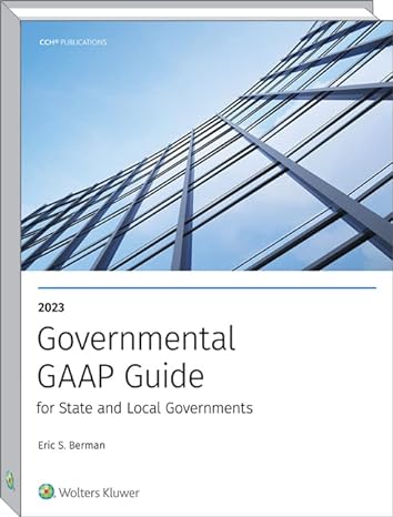 governmental gaap guide 2023 1st edition eric berman 0808057359, 978-0808057352