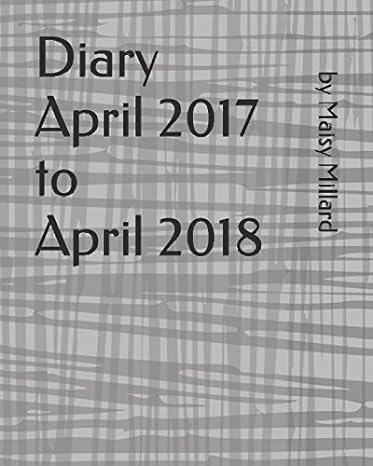 diary april 2017 to april 2018 1st edition maisy millard 1520691513, 978-1520691510