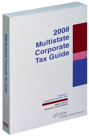 multistate corporate tax guide combo book and cd 2008th edition john c healy ,michael s schadewald