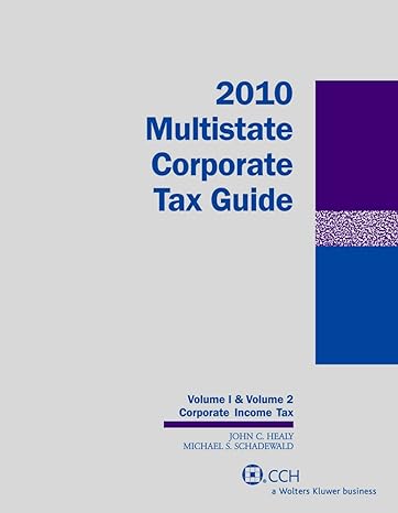 multistate corporate tax guide combo 2010 1st edition cpa john c healy, mst ,cpa michael s schadewald, phd