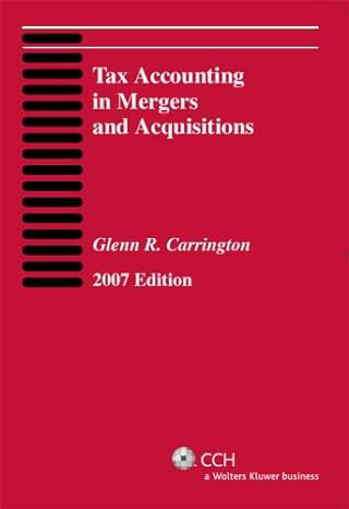 tax accounting in mergers and acquisitions 2007 2007th edition glenn r carrington 0808089382, 978-0808089384