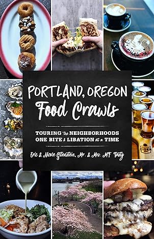 portland oregon food crawls touring the neighborhoods one bite and libation at a time 1st edition mr mrs mf