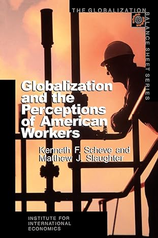 globalization and the perceptions of american workers 1st edition kenneth scheve ,matthew slaughter