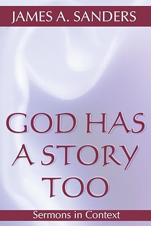 god has a story too sermons in context 1st edition james a sanders 1579104363, 978-1579104368