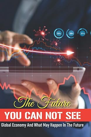 the future you can not see global economy and what may happen in the future international accounting book 1st