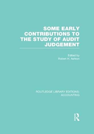 some early contributions to the study of audit judgment 1st edition robert ashton 1138982539, 978-1138982536