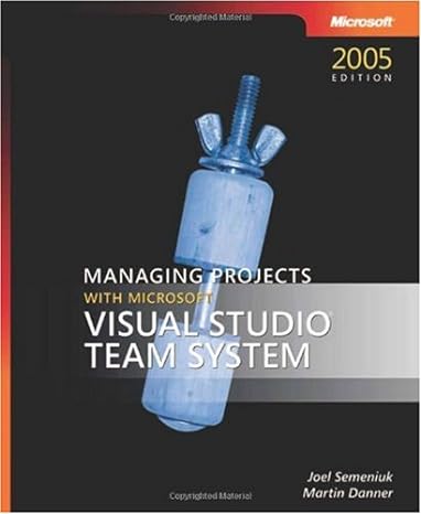 managing projects with microsoft visual studio team system 1st edition joel semeniuk ,martin danner b003d3ogug