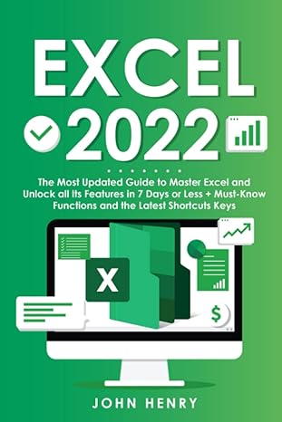 excel 2022 the most updated guide to master excel and unlock all its features in 7 days or less + must know