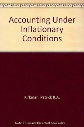 accounting under inflationary conditions 2nd edition patrick r a kirkman 0043320678, 978-0043320679